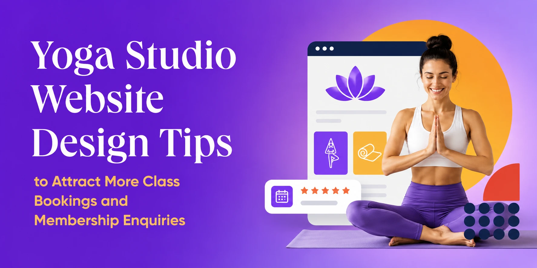 Yoga Studio Website Design Tips to Attract More Class Bookings and Membership Enquiries