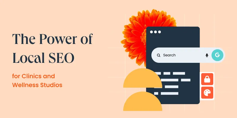 The Power of Local SEO for Clinics and Wellness Studios