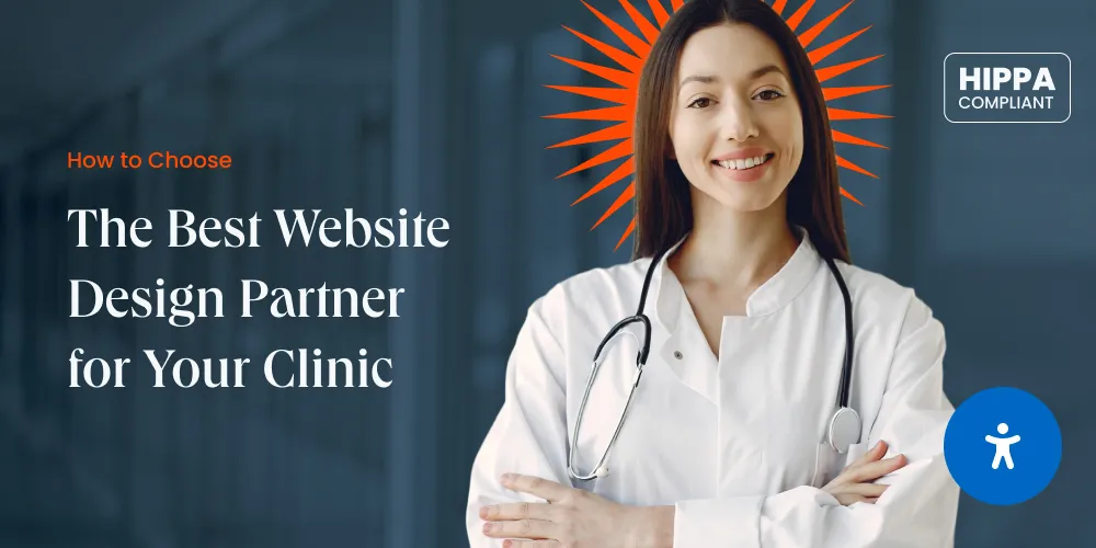 How to Choose the Best Website Design Partner for Your Clinic