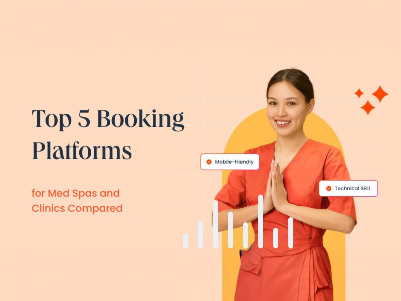 Top 5 Booking Platforms for Med Spas and Clinics Compared